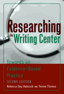Researching the Writing Center: Towards an Evidence-Based Practice, Revised Edition