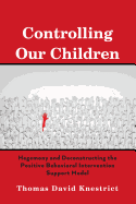 Controlling Our Children: Hegemony and Deconstructing the Positive Behavioral Intervention Support Model