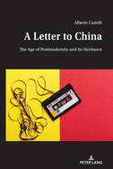 A Letter to China: The Age of Postmodernity and Its Heritance