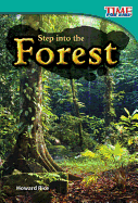 Teacher Created Materials - TIME For Kids Informational Text: Step into the Forest - Grade 2 - Guided Reading Level K