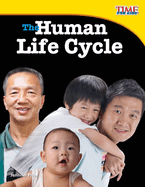 Teacher Created Materials - TIME For Kids Informational Text: The Human Life Cycle - Grade 3 - Guided Reading Level P