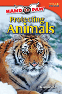 Teacher Created Materials - TIME For Kids Informational Text: Hand to Paw: Protecting Animals - Grade 4 - Guided Reading Level S