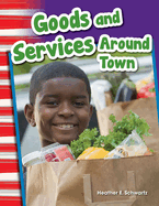 Goods and Services Around Town (Social Studies Readers : Content and Literacy)