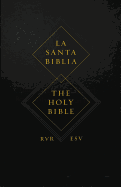 ESV Spanish/English Parallel Bible (La Santa Biblia RVR / The Holy Bible ESV) (English and Spanish Edition)