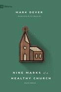 Nine Marks of a Healthy Church (4th Edition) (9Marks)