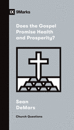 Does the Gospel Promise Health and Prosperity? (Church Questions)