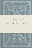 Pour Out Your Heart Prayer Journal: (Cloth over Board): A Planner for a Life of Prayer
