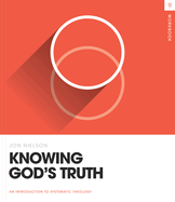 Knowing God's Truth Workbook (Theology Basics)