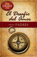 El Desaf├â┬¡o del Amor para Padres (Spanish Edition)