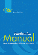 Publication Manual of the APA: 6th Edition