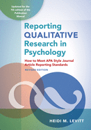Reporting Qualitative Research in Psychology (How to Meet APA Style Journal Article Reporting Standards, Revised Edition, 2020 copyright)