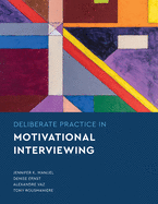 Deliberate Practice in Motivational Interviewing (Essentials of Deliberate Practice)