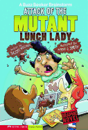 Attack of the Mutant Lunch Lady: A Buzz Beaker Brainstorm (Graphic Sparks)