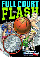 Full Court Flash (Sports Illustrated Kids Graphic Novels)