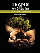 Teams For A New Generation: A Facilitator'S Field Guide
