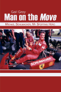 Man on the Move: Michael Schumacher, My Sporting Hero
