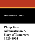 Philip Dru: Administrator, a Story of Tomorrow, 1920-1935