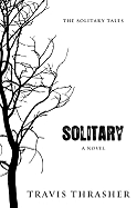 Solitary: A Novel (Solitary Tales Series)
