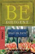 'Be Diligent: Serving Others as You Walk with the Master Servant, Mark'