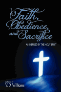 Faith, Obedience, and Sacrifice....As Inspired by the Holy Spirit