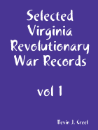 Selected Virginia Revolutionary War Records, vol 1