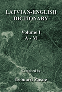Latvian-English Dictionary Vol. I A-M