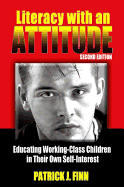 'Literacy with an Attitude, Second Edition: Educating Working-Class Children in Their Own Self-Interest'