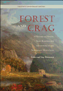 Forest and Crag: A History of Hiking, Trail Blazing, and Adventure in the Northeast Mountains, Thirtieth Anniversary Edition (Excelsior Editions)