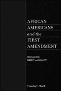 African Americans and the First Amendment: The Case for Liberty and Equality (SUNY series in African American Studies)