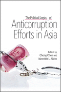 Political Logics of Anticorruption Efforts in Asia, The (SUNY series in Comparative Politics)