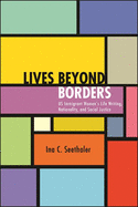 Lives Beyond Borders: Us Immigrant Women's Life Writing, Nationality, and Social Justice (SUNY Series in Multiethnic Literatures)