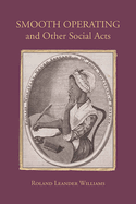 Smooth Operating and Other Social Acts (Suny Multiethnic Literatures)