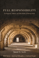 Full Responsibility (Suny American Philosophy and Cultural Thought)