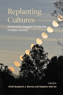 Replanting Cultures (Suny Series, Tribal Worlds: Critical Studies in American Ind)