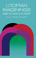 Utopian Imaginings: Saving the Future in the Present (SUNY in Humanities to the Rescue)