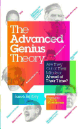 The Advanced Genius Theory: Are They Out of Their