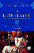 The Lute Player: A Novel of Richard the Lionheart