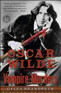 Oscar Wilde and the Vampire Murders: A Mystery (6) (Oscar Wilde Murder Mystery Series)