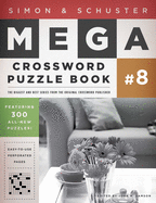Simon & Schuster Mega Crossword Puzzle Book #8 (8) (S&S Mega Crossword Puzzles)