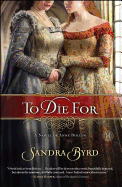 To Die For: A Novel of Anne Boleyn (Ladies in Waiting)