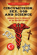 Circumcision, Sex, God, and Science: Modern Health Benefits of an Ancient Ritual
