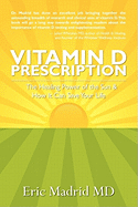 Vitamin D Prescription: The Healing Power of the Sun & How It Can Save Your Life