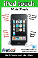 iPod touch Made Simple: Includes 3.0 Software Features and Extensive iTunes(tm) Guide