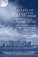 Secrets of The Old Woman Who Never Dies: The Ancient Ways of the Moon Phases