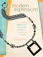 Modern Expressions: Creating Fabulous and Fashiona