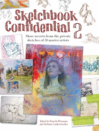 Sketchbook Confidential 2: More Secrets from the