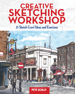 Creative Sketching Workshop: 21 Sketch Crawl Ideas and Exercises