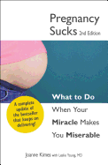 Pregnancy Sucks: What to do when your miracle makes you miserable