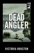 Dead Angler (A Loon Lake Mystery)