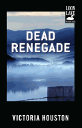 Dead Renegade (10) (A Loon Lake Mystery)